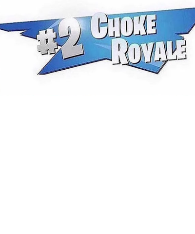 #2 Choke Royal