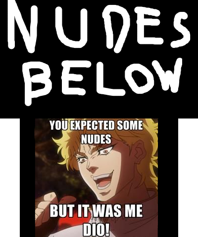 nudes but ITS DIO!